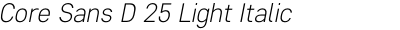 Core Sans D 25 Light Italic
